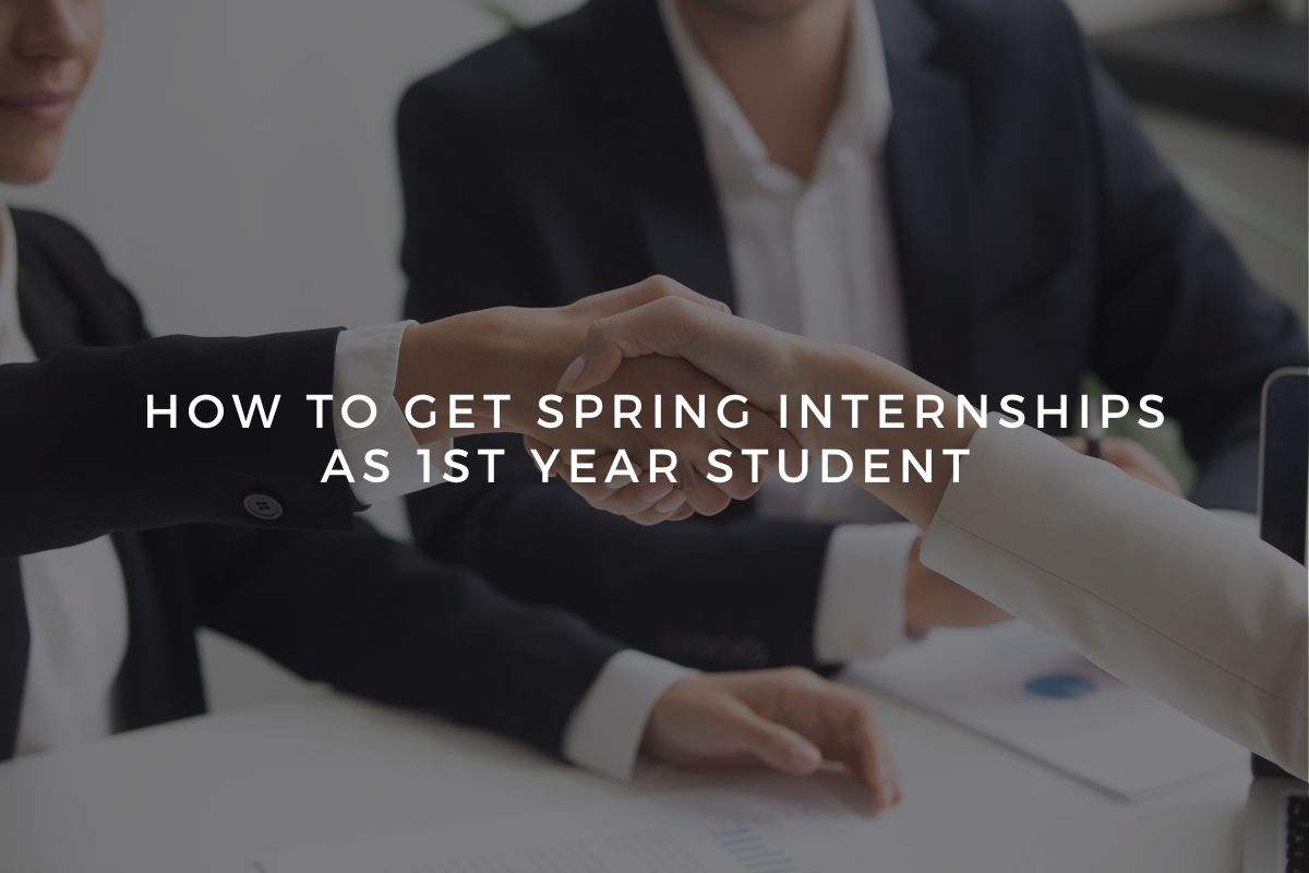 How to get Spring & Summer Internships as a FirstYear Student