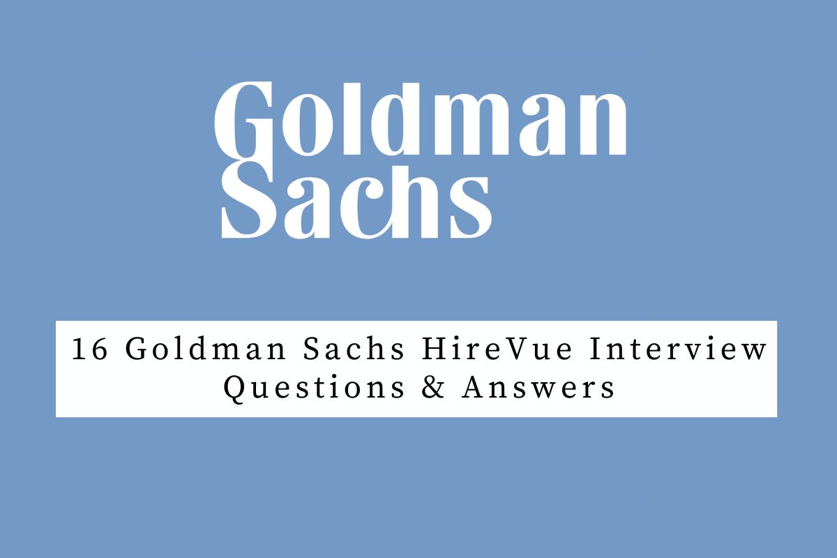 16 Goldman Sachs HireVue Interview Questions & Answers