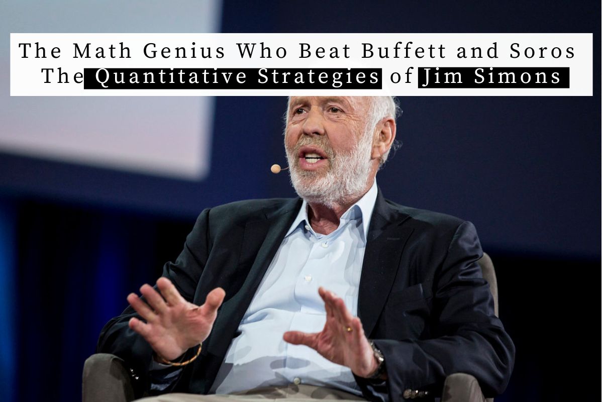 Jim Simons The Math Genius Who Beat Buffett and Soros with Quantitative Trading Strategies.jpg