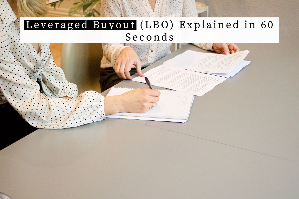 Leveraged Buyout (LBO) Explained in 60 Seconds