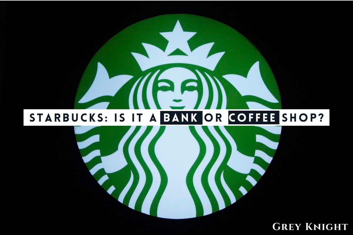 Starbucks: Is It A Bank or A Coffee Shop?